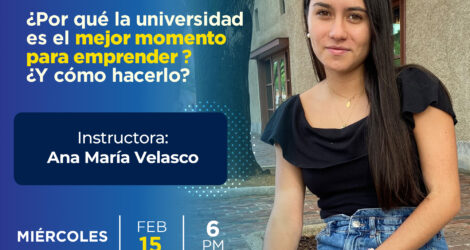 WEBINAR: ¿Por qué la universidad es el mejor momento para emprender?