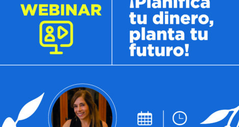 WEBINAR: ¡Planifica tu dinero, planta tu futuro!